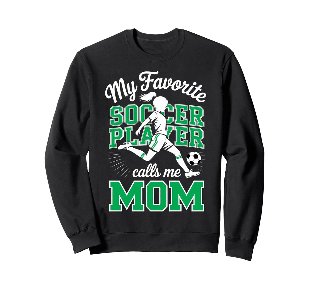 Soccer Mama Favorite Soccer Player Sweatshirt - Novelty Apparel Unisex