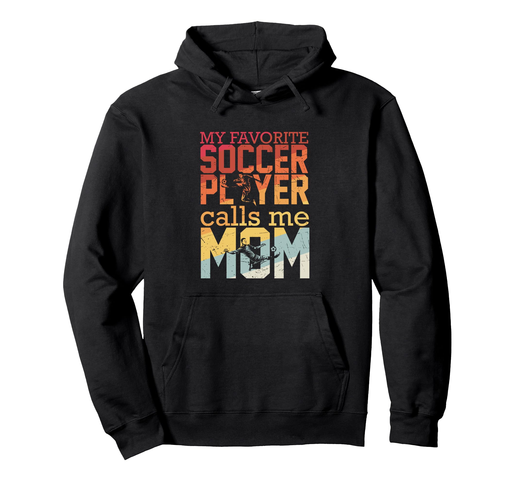 Favorite Soccer Player Calls Me Mom Fans Hoodie - Unique Graphic Men Women