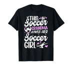 Soccer Grandma Loves Her Soccer T-Shirt - Fun Novelty Design Men Women