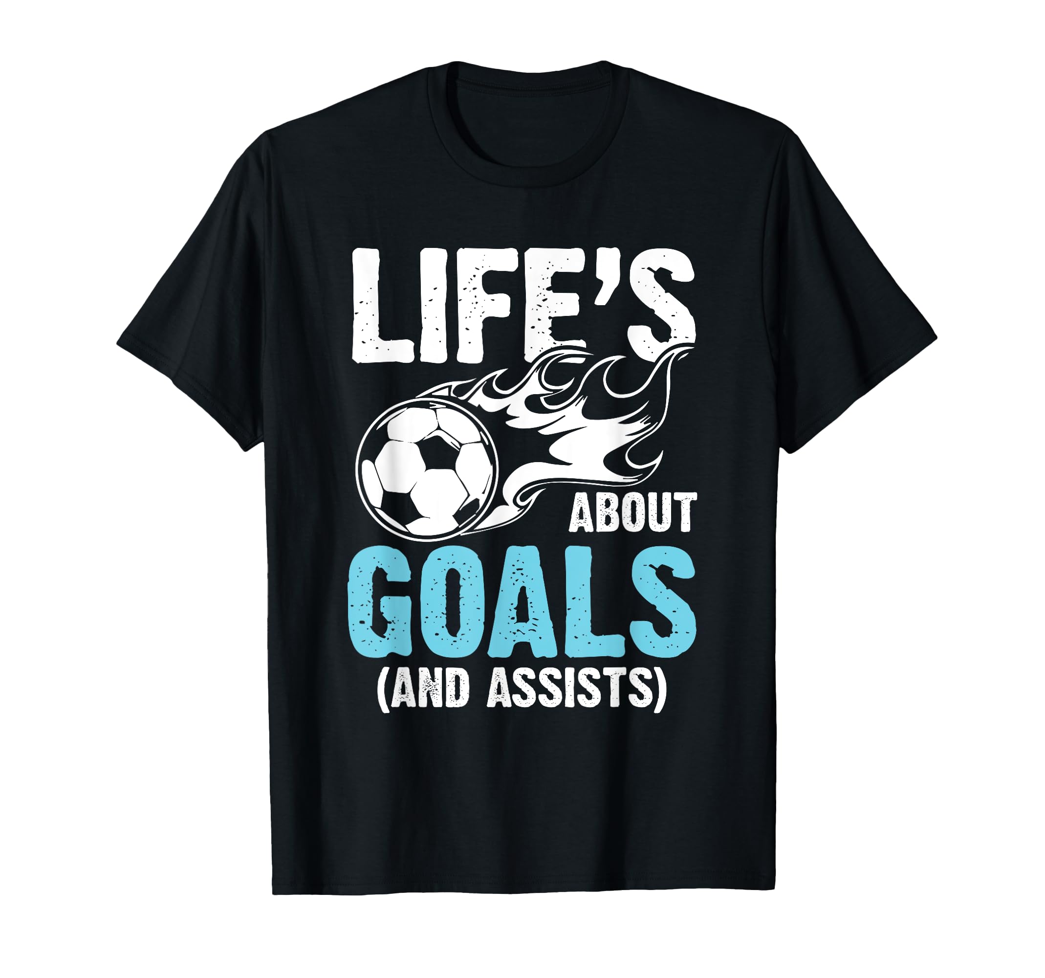 Soccer Life Is About Goals And T-Shirt - Casual Everyday Wear Men Women