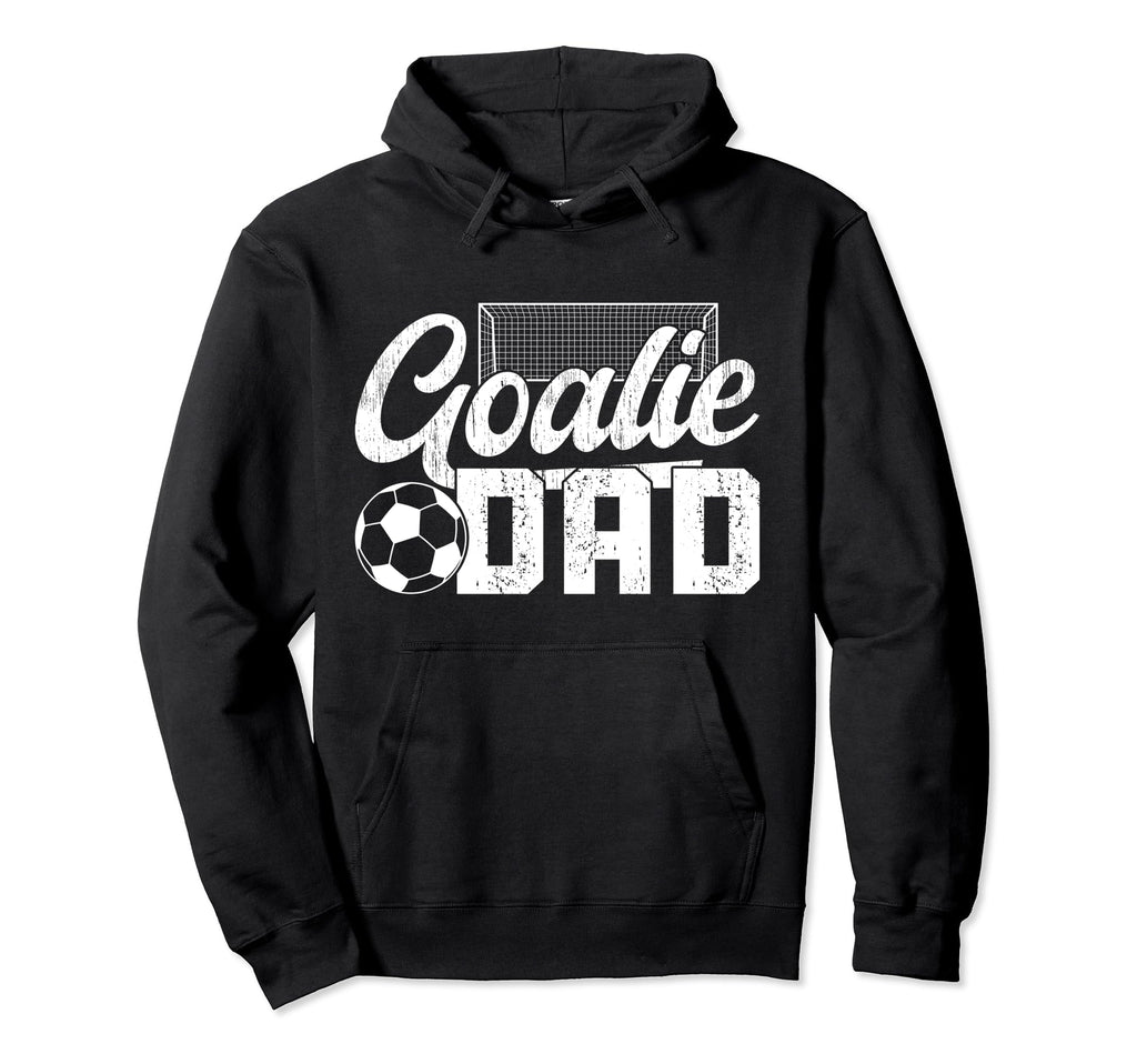 Soccer Goalie Dad Soccer Goalkeeper Dad Hoodie - Unique Graphic Unisex