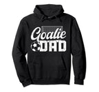 Soccer Goalie Dad Soccer Goalkeeper Dad Hoodie - Unique Graphic Unisex