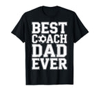 Best Coach Dad Ever Soccer Players T-Shirt - Fun Novelty Design Men Women
