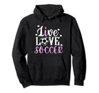 Live Love Soccer Soccer Player Soccer Hoodie - Unique Graphic for Adults