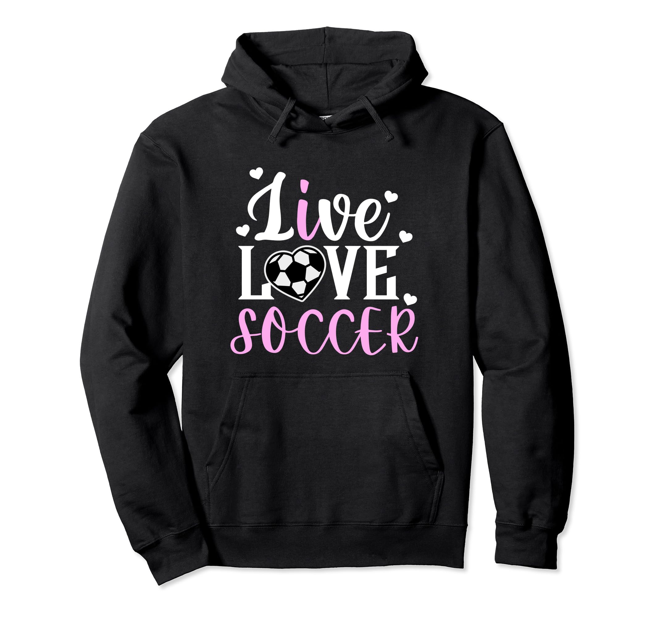 Live Love Soccer Soccer Player Soccer Hoodie - Unique Graphic for Adults