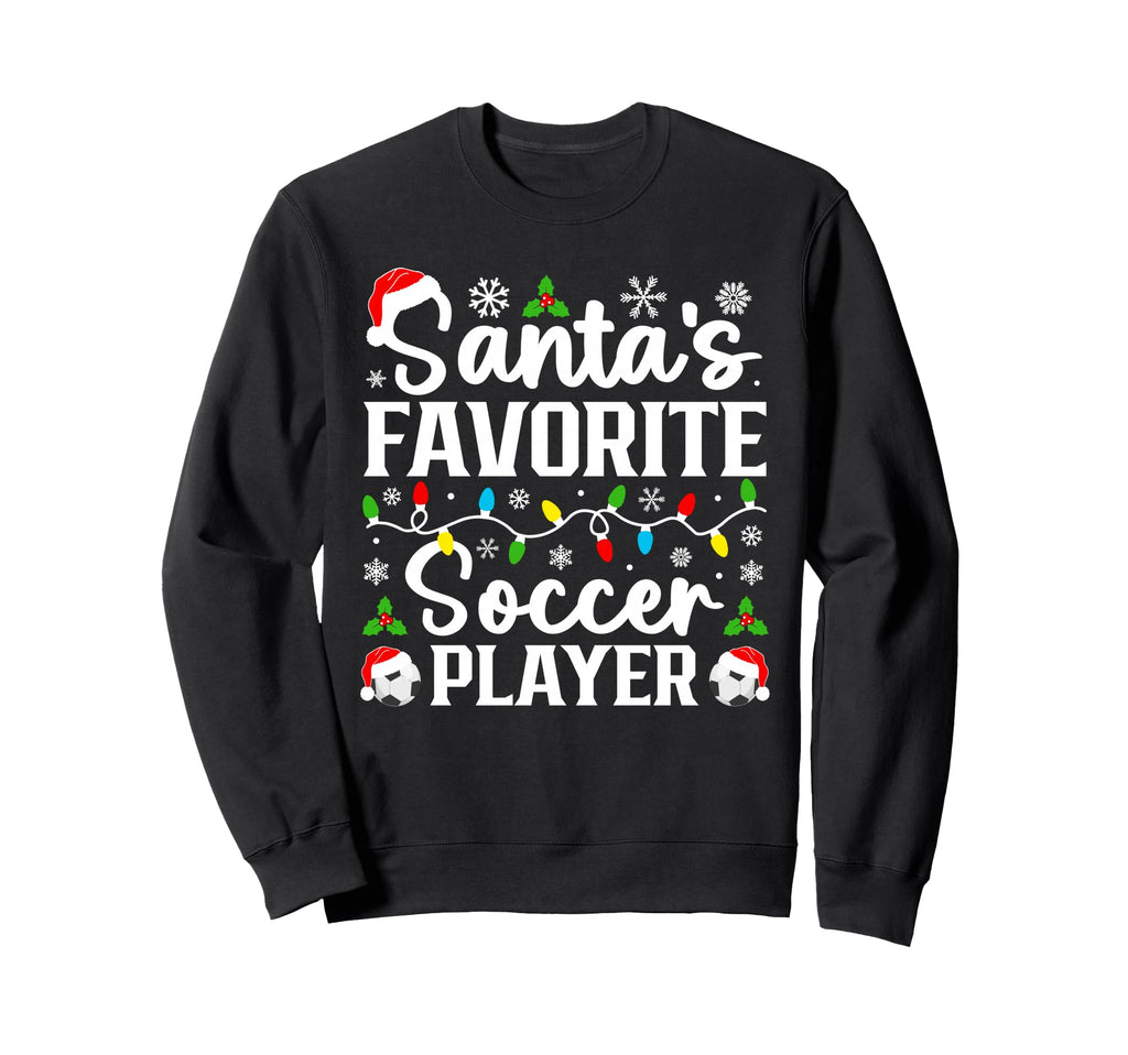 Santas Favorite Soccer Player Sweatshirt - Casual Everyday Wear Unisex