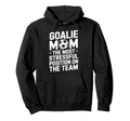 Goalkeeper Mother Most Stressful Hoodie - Trendy Graphic Men Women
