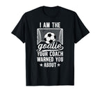 I Am Soccer Goalie Soccer Goalkeeper T-Shirt - Streetwear Style Men Women