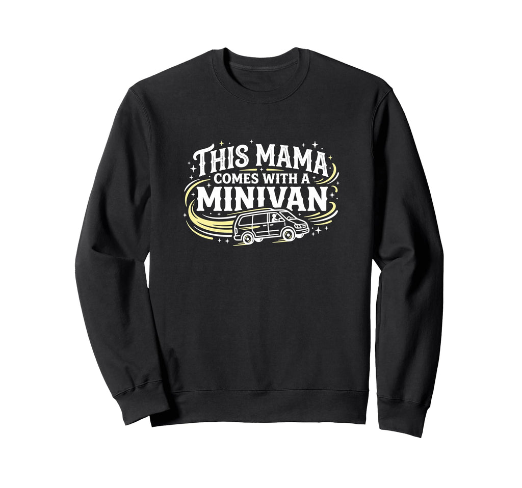 This Mama Comes Minivan Soccer Sweatshirt - Fun Novelty Design Men Women