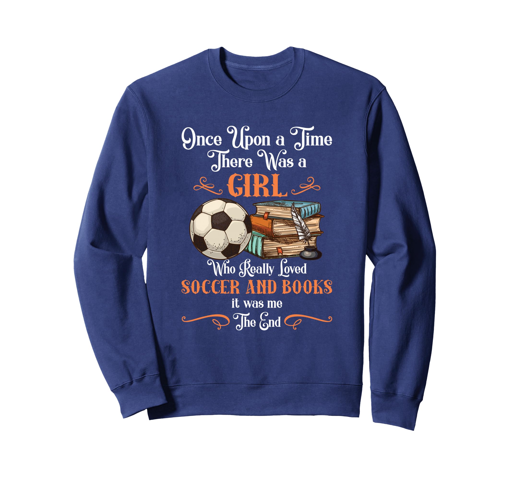 Once Upon Time There Was Loved Soccer Sweatshirt - Streetwear Style Unisex