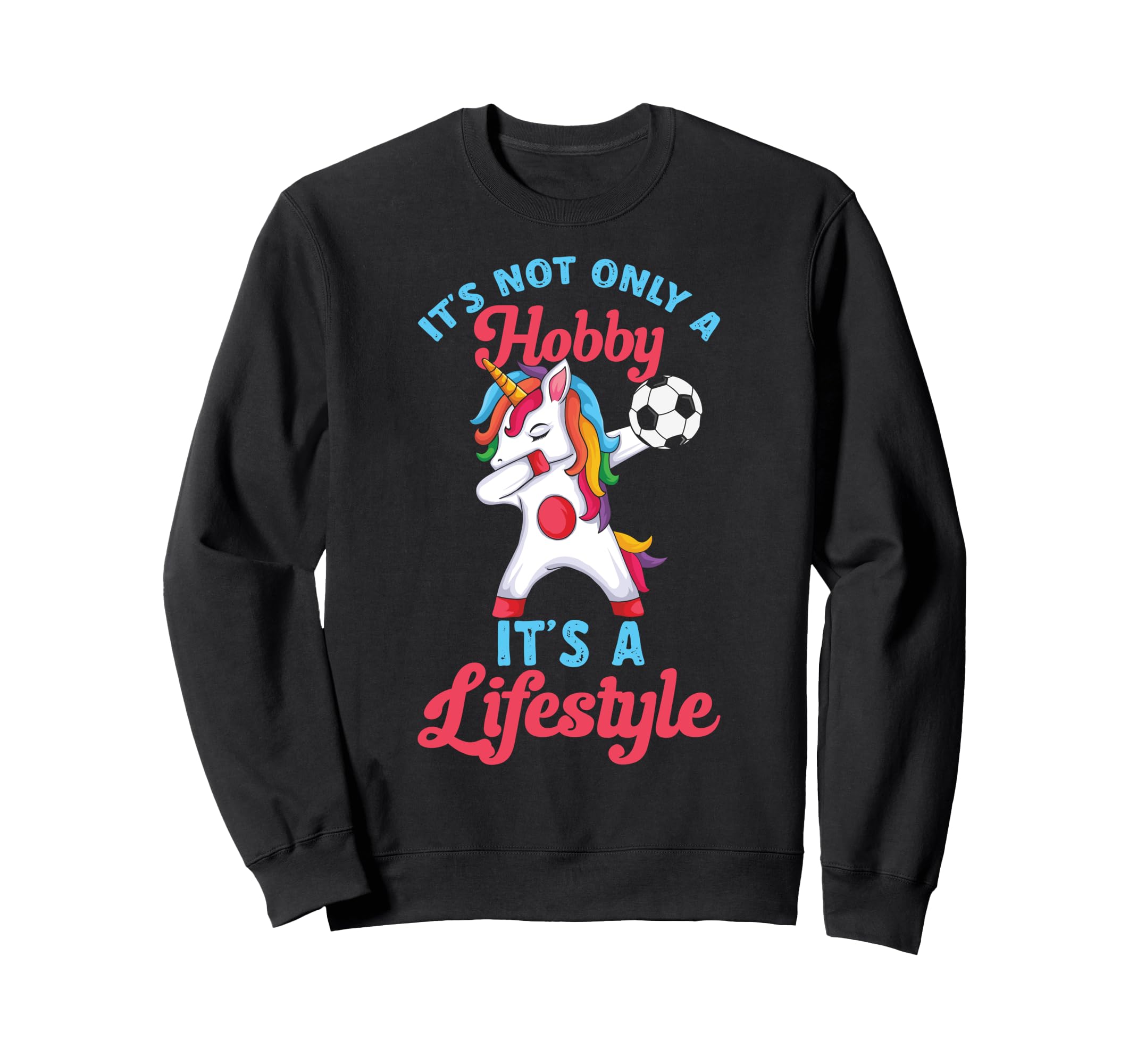 Soccer Funny Not Only Hobby Its Sweatshirt - Minimalist Print Unisex
