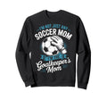 Im Not Just Any Soccer Mom Im Sweatshirt - Novelty Apparel for Adults