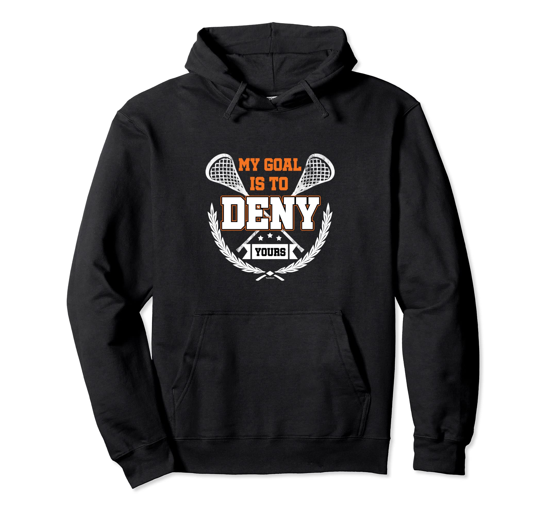 Lacrosse Goalkeeper My Goal Is To Deny Hoodie - Novelty Apparel Men Women