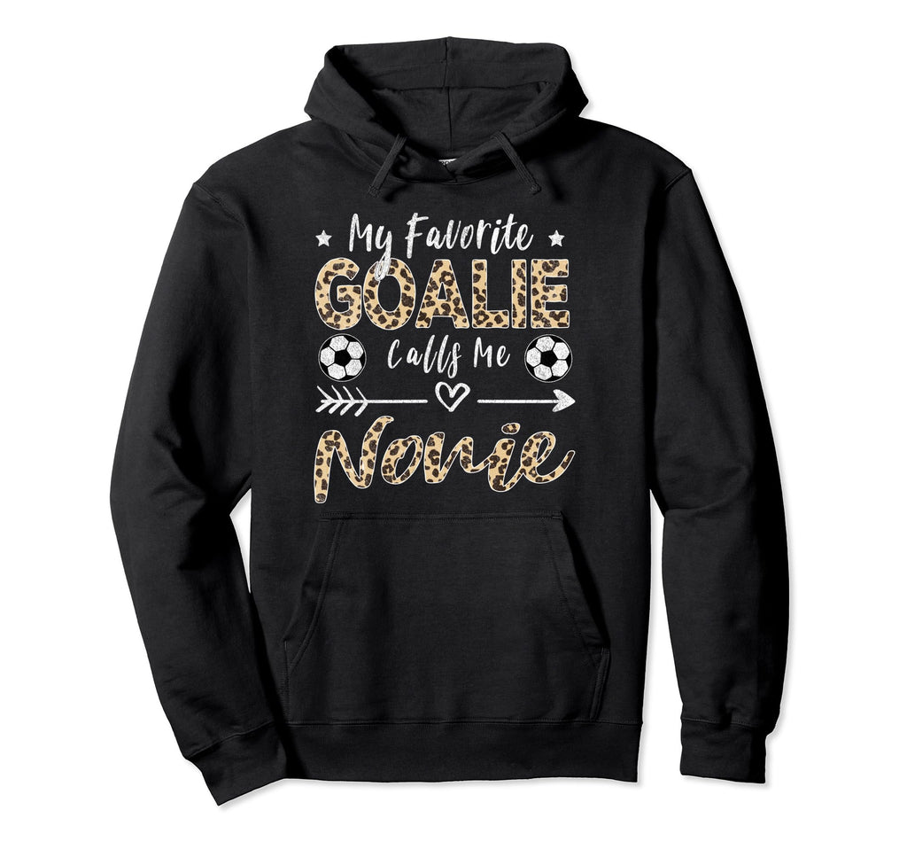 My Favorite Goalie Calls Me Nonie Hoodie - Casual Everyday Wear Men Women