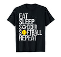 Eat Sleep Soccer Softball Repeat Funny Ball T-Shirt - Graphic Print Unisex