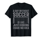 Funny Soccer Soccer Lover Soccer T-Shirt - Custom Art Print Men Women