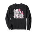 Eat Sleep Soccer Repeat Sweatshirt - Novelty Apparel Men Women