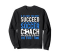 If First You Dont Succeed Try Sweatshirt - Casual Everyday Wear Unisex