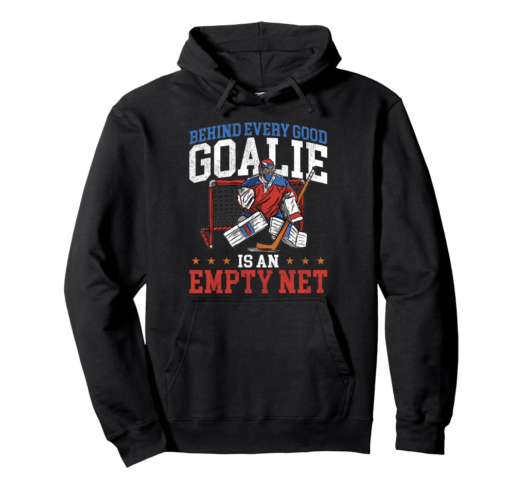 Ice Hockey Goalie Goalkeeper Behind Hoodie - Fun Novelty Design Men Women