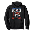 Ice Hockey Goalie Goalkeeper Behind Hoodie - Fun Novelty Design Men Women