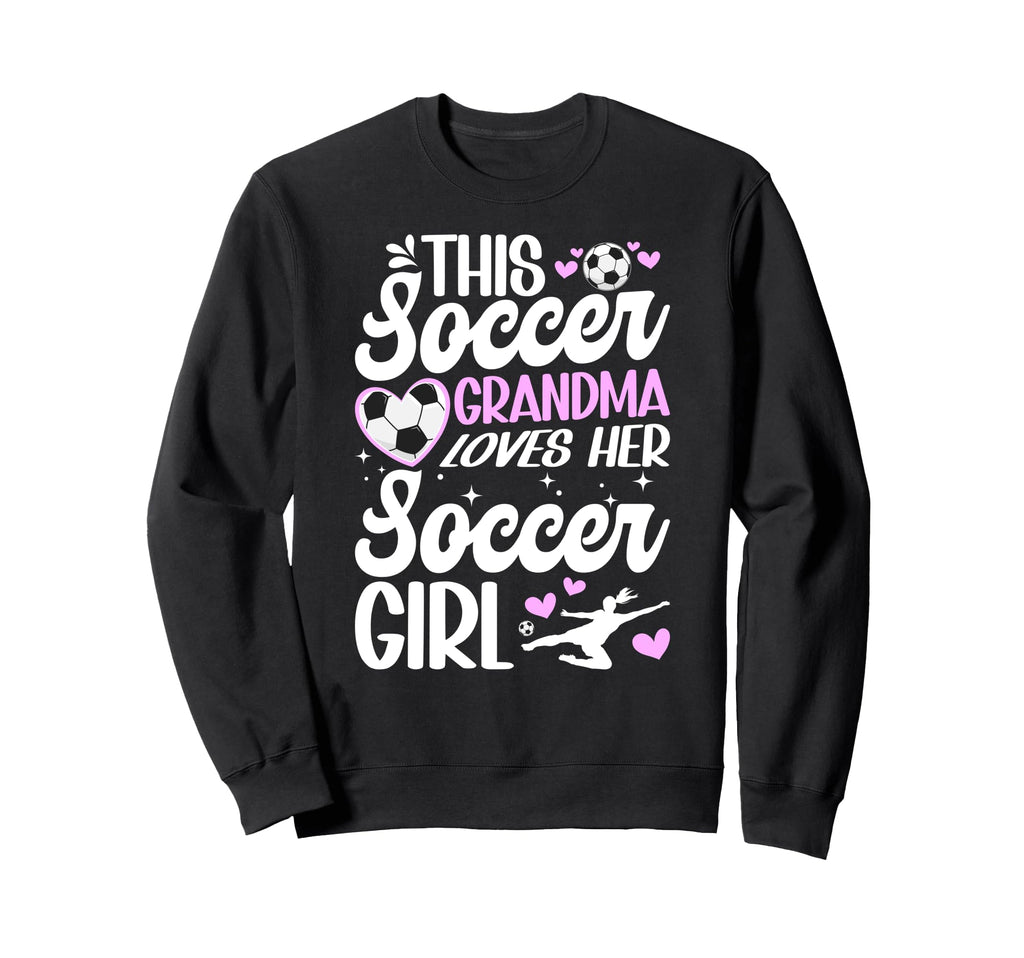 Soccer Grandma Loves Her Soccer Sweatshirt - Streetwear Style Unisex