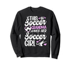 Soccer Grandma Loves Her Soccer Sweatshirt - Streetwear Style Unisex