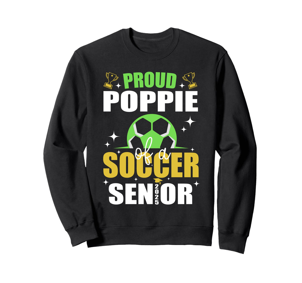 Proud Poppie Soccer Senior Sweatshirt - Casual Everyday Wear Men Women