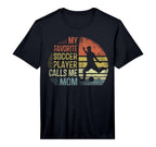 Mens My Favorite Soccer Player Calls Me Mom T-Shirt - Graphic Print Unisex