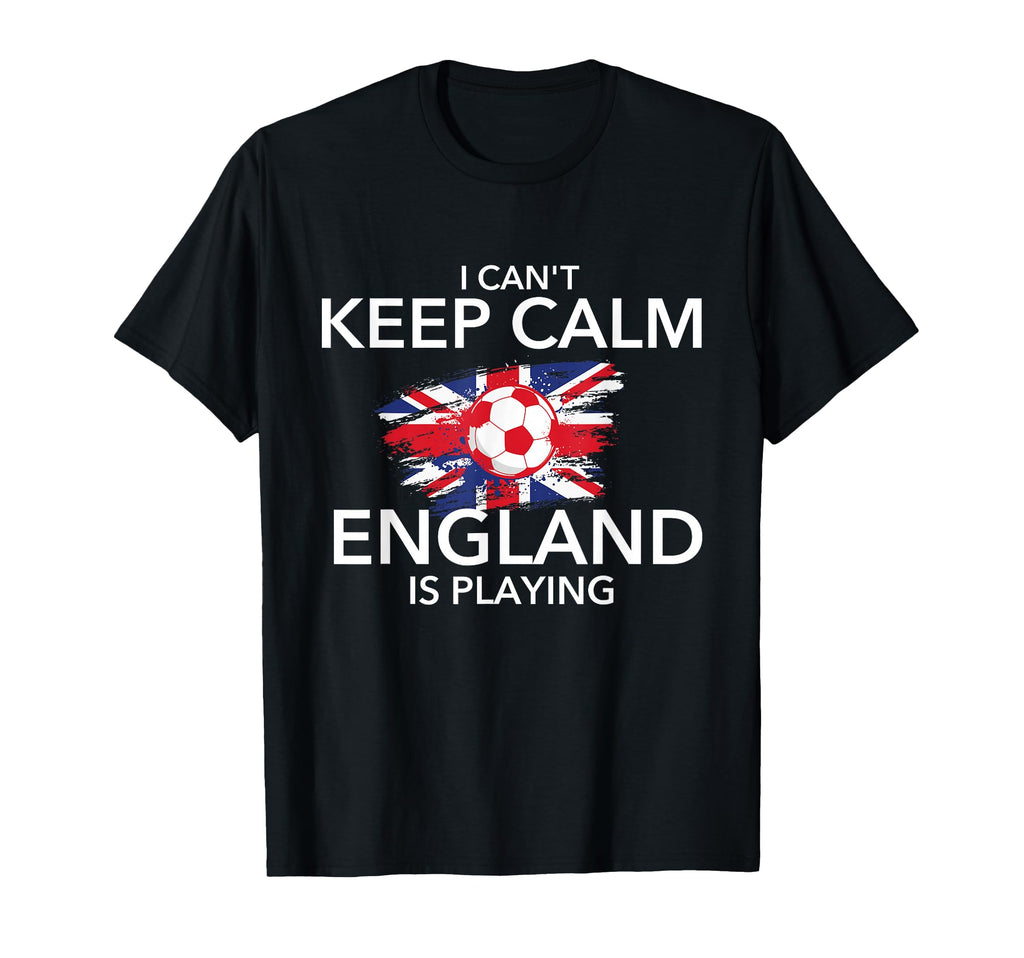 I Cant Keep Calm England Is Playing T-Shirt - Trendy Graphic Unisex