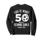Funny Soccer 50Th Birthday 50 Sweatshirt - Fun Novelty Design for Adults