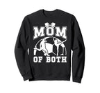 Mom Both Proud Soccer And Dance Mom Sweatshirt - Fun Novelty Design Unisex