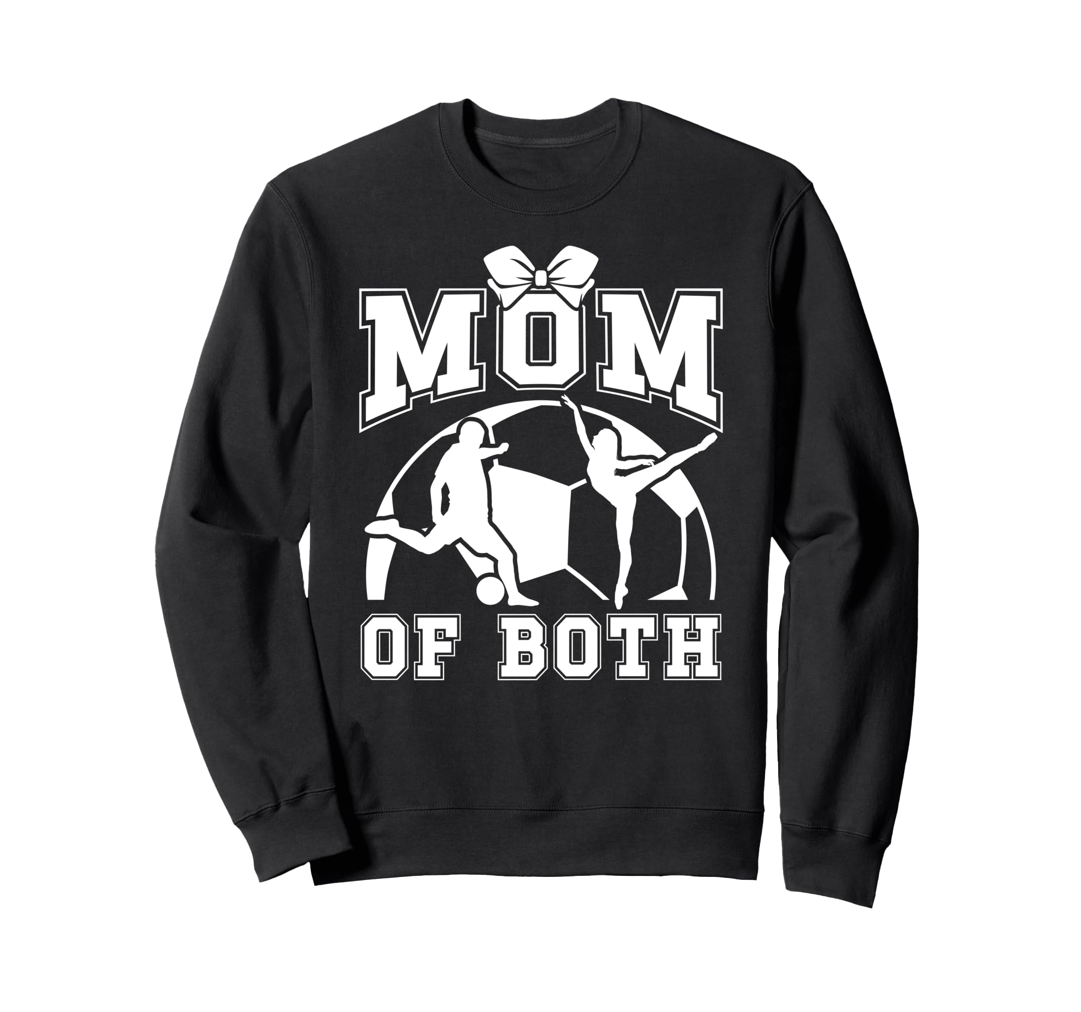 Mom Both Proud Soccer And Dance Mom Sweatshirt - Fun Novelty Design Unisex