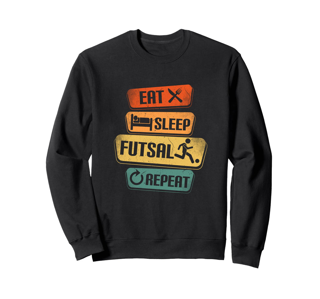 Eat Sleep Futsal Repeat Funny Sweatshirt - Aesthetic Graphic Men Women