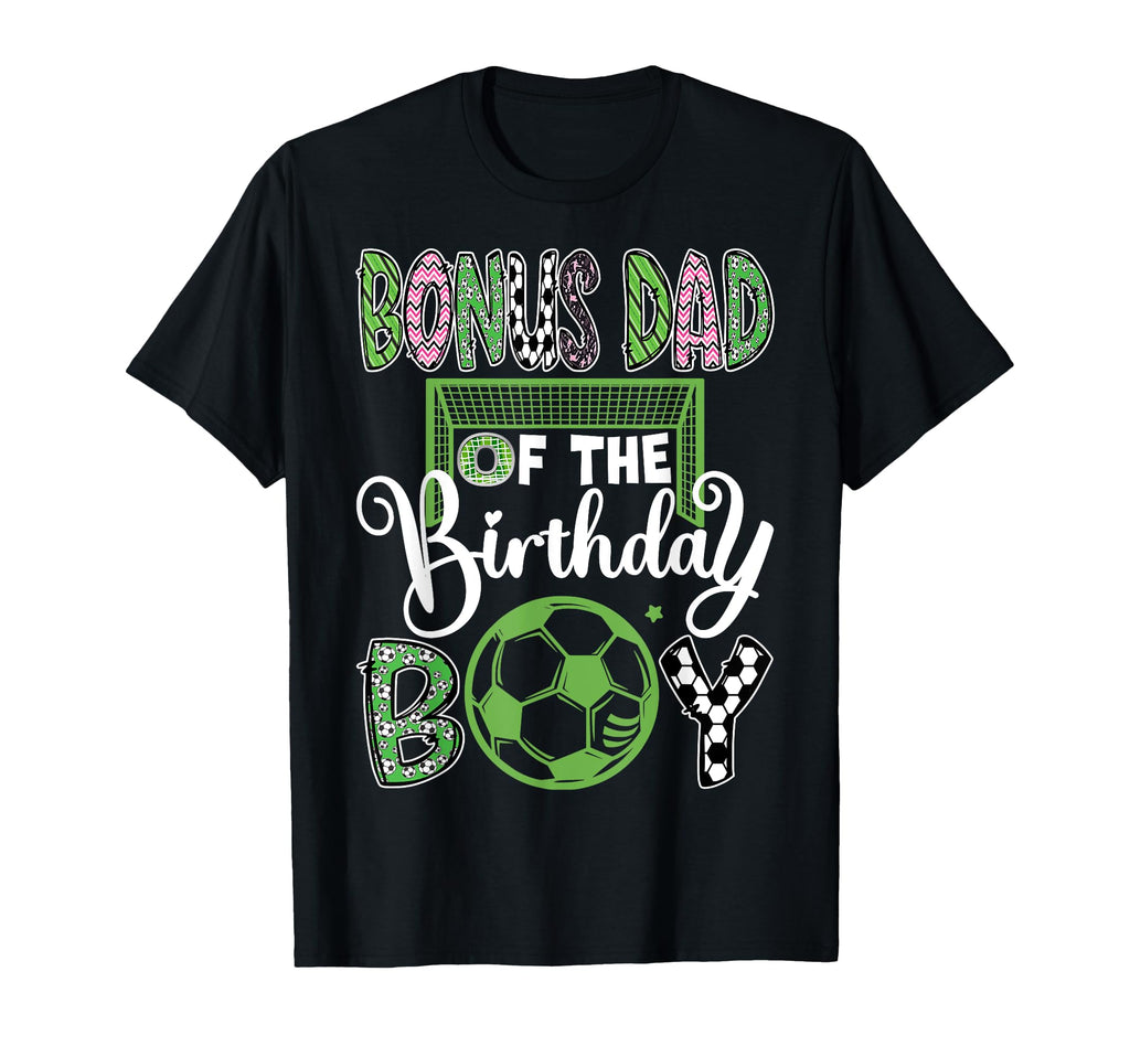 Bonus Dad Birthday Soccer Player Birthday T-Shirt - Custom Art Print Unisex