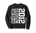 2012 Just Who Loves Soccer 14Th Sweatshirt - Custom Art Print for Adults