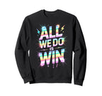 Lets Go All We Do Is Win Spirit Sweatshirt - Streetwear Style for Adults