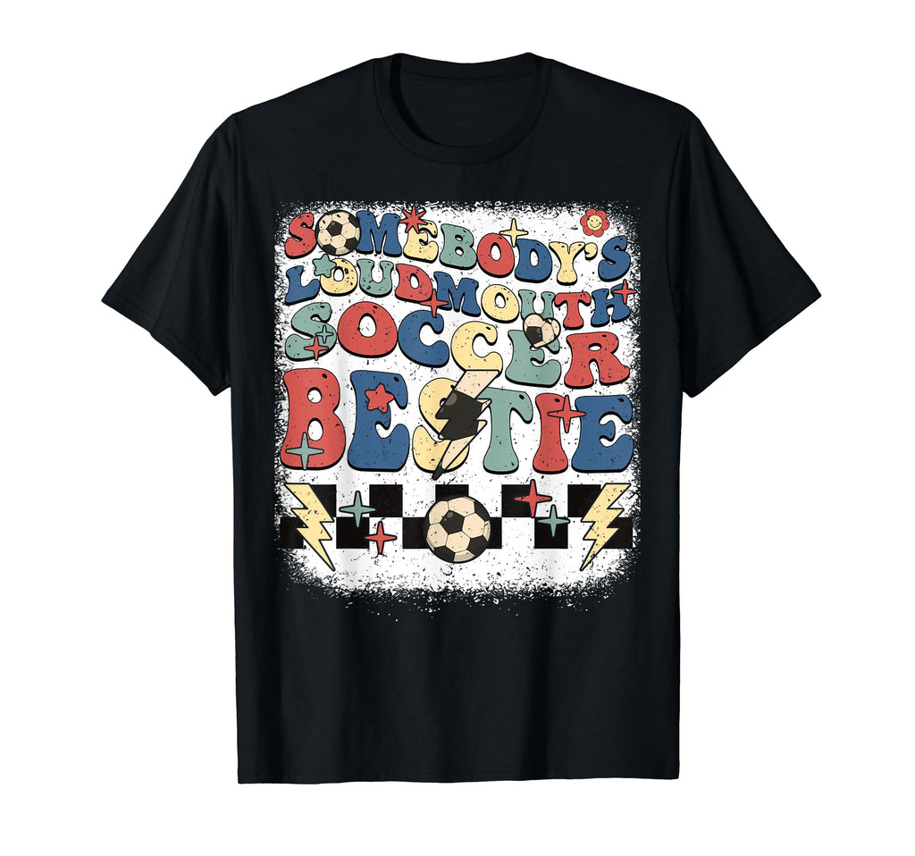 Somebody Loudmouth Bestie Soccer T-Shirt - Streetwear Style for Adults