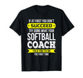 Softball Coach If First You Dont T-Shirt - Streetwear Style Men Women