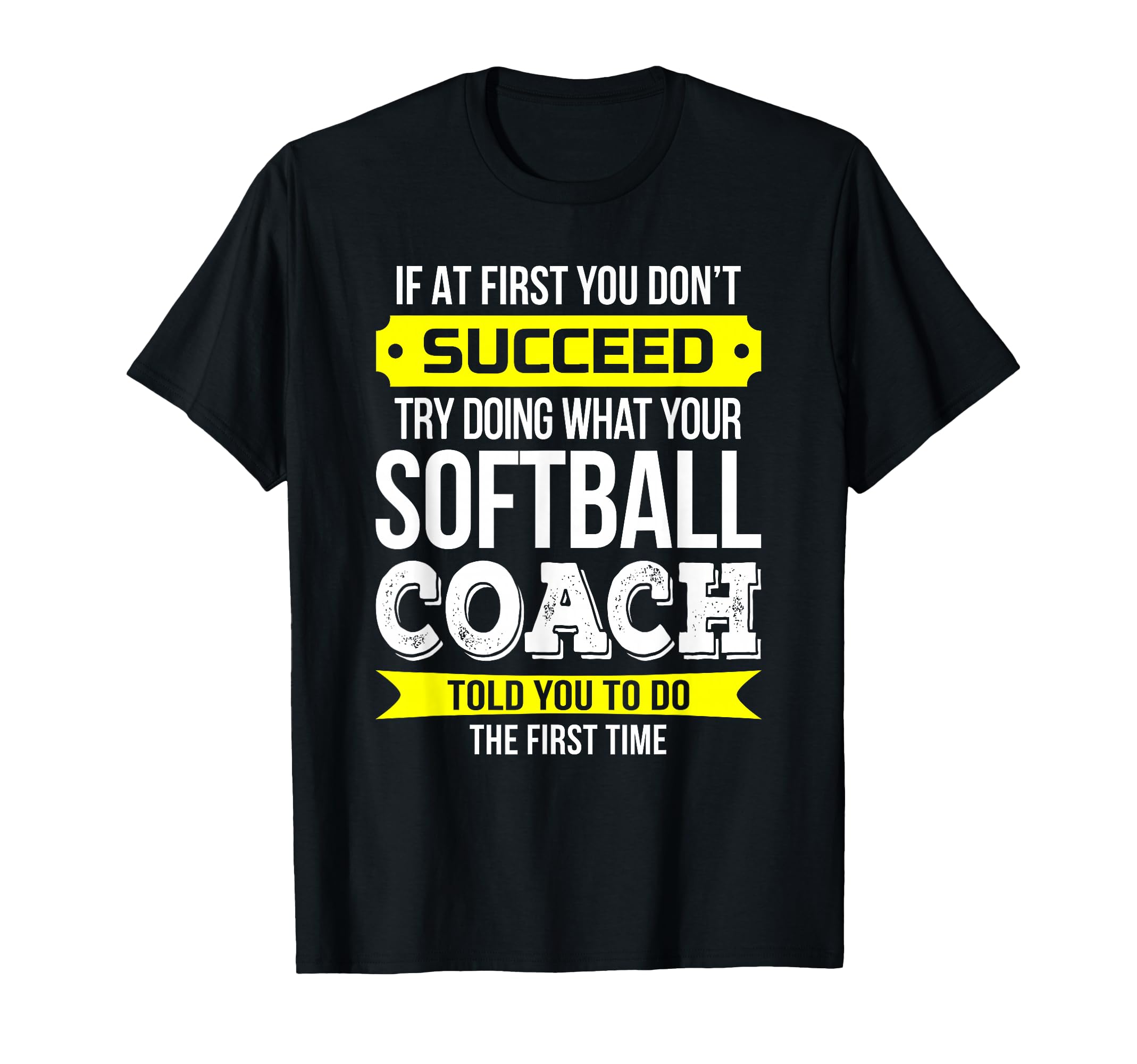 Softball Coach If First You Dont T-Shirt - Streetwear Style Men Women