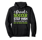 Proud Soccer Step Mom Definition Soccer Hoodie - Unique Graphic Unisex