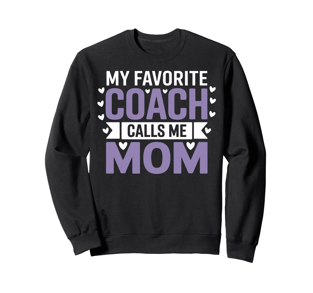 My Favorite Coach Calls Me Mom Sweatshirt - Streetwear Style for Adults