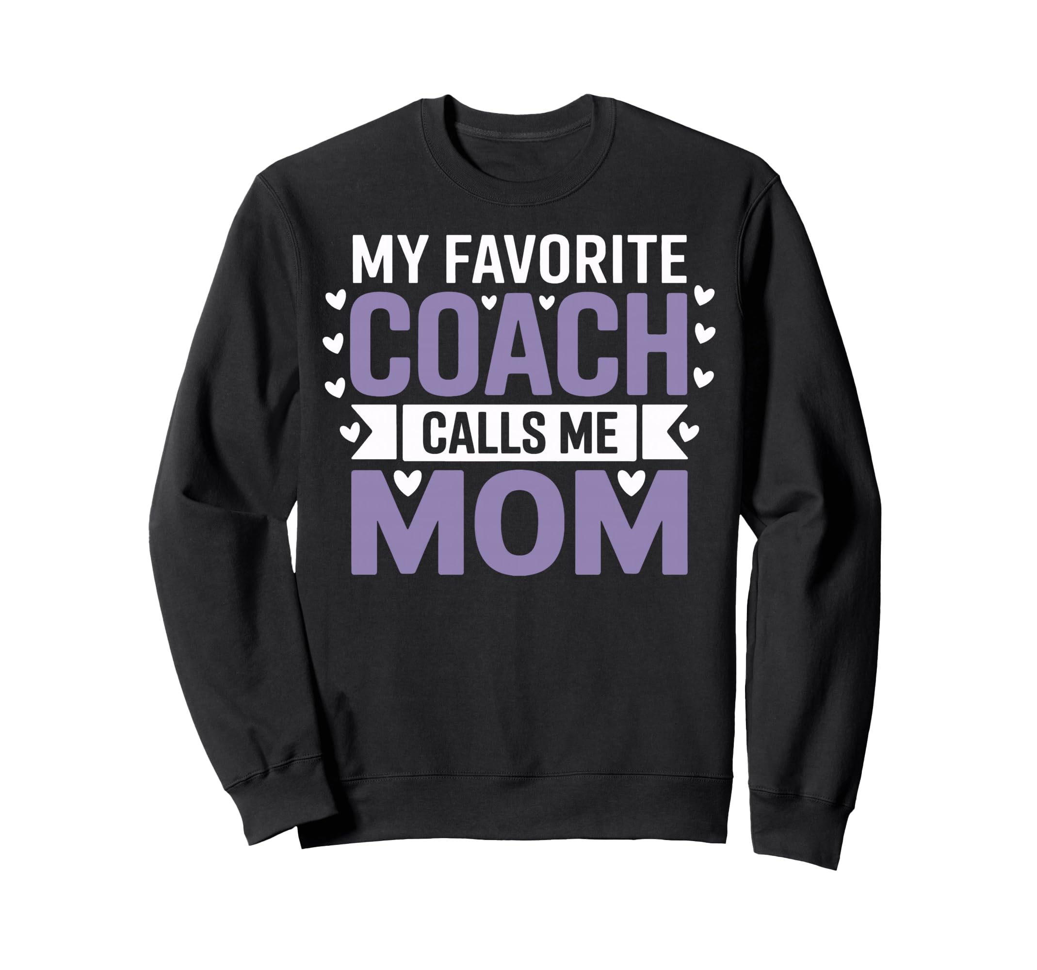 My Favorite Coach Calls Me Mom Sweatshirt - Streetwear Style for Adults