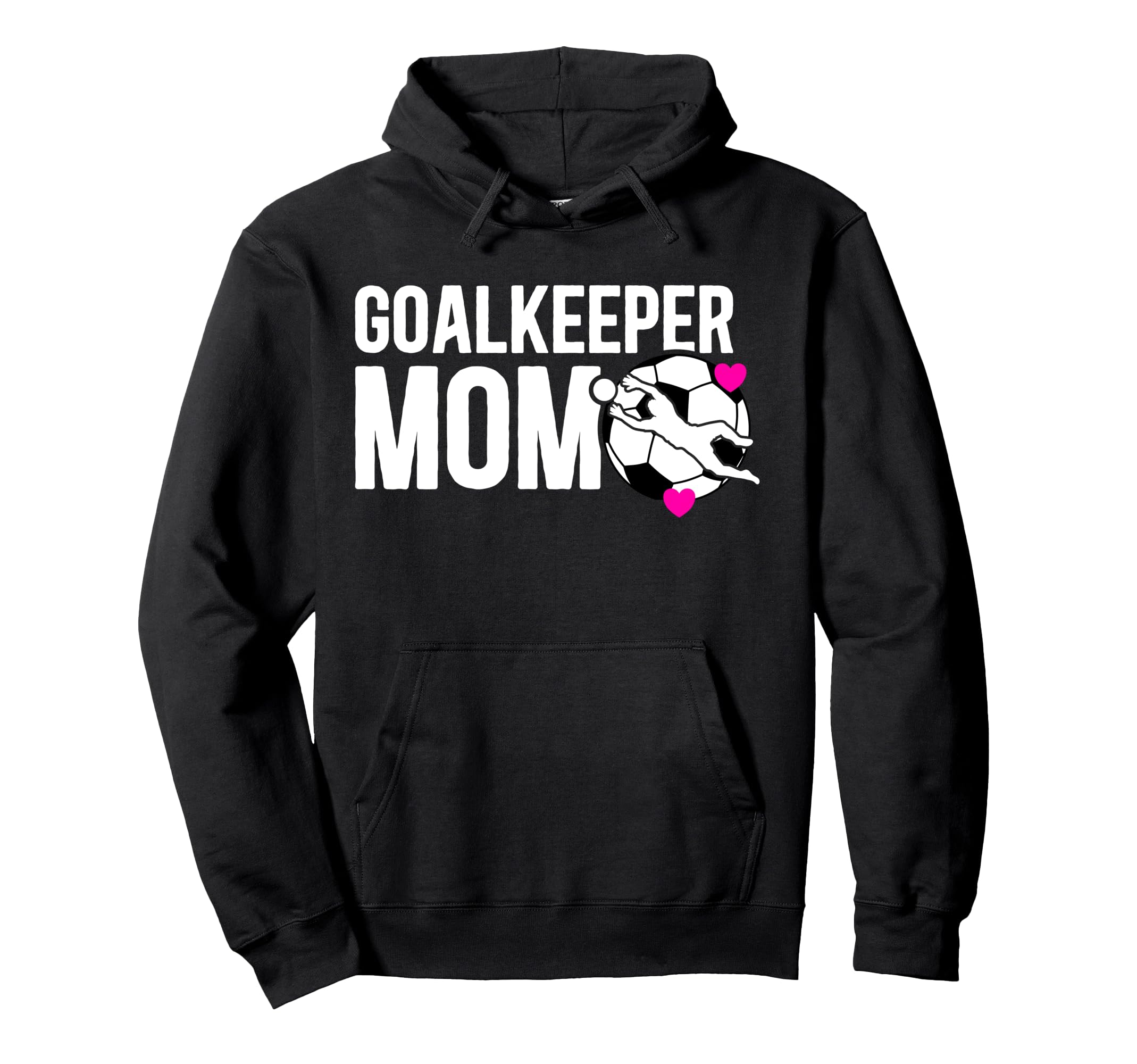 Soccer Goalkeeper Mom Soccer Goalie Hoodie - Fun Novelty Design Unisex