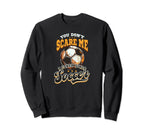 Dont Scare Me Coach Soccer Soccer Sweatshirt - Aesthetic Graphic Unisex