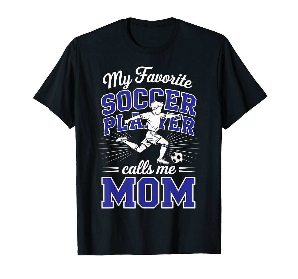 Soccer Mama My Favorite Soccer Player T-Shirt - Graphic Print for Adults