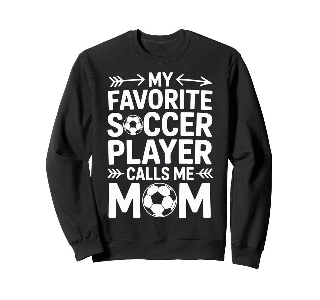 Soccer Player Calls Me Mom Sweatshirt - Fun Novelty Design for Adults