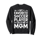 Soccer Player Calls Me Mom Sweatshirt - Fun Novelty Design for Adults