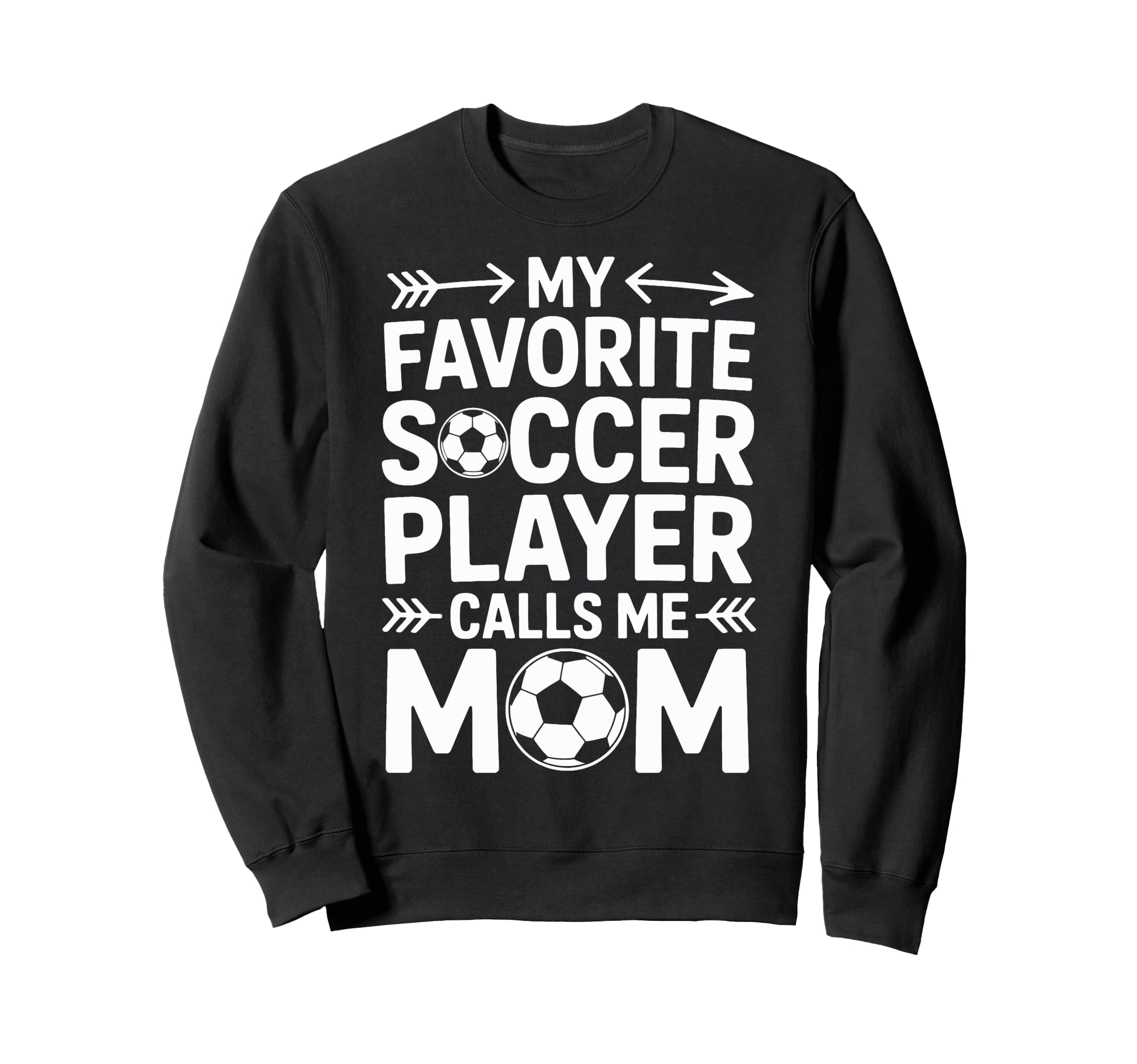 Soccer Player Calls Me Mom Sweatshirt - Fun Novelty Design for Adults