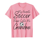 My Favorite Soccer Player Calls Me T-Shirt - Custom Art Print Men Women