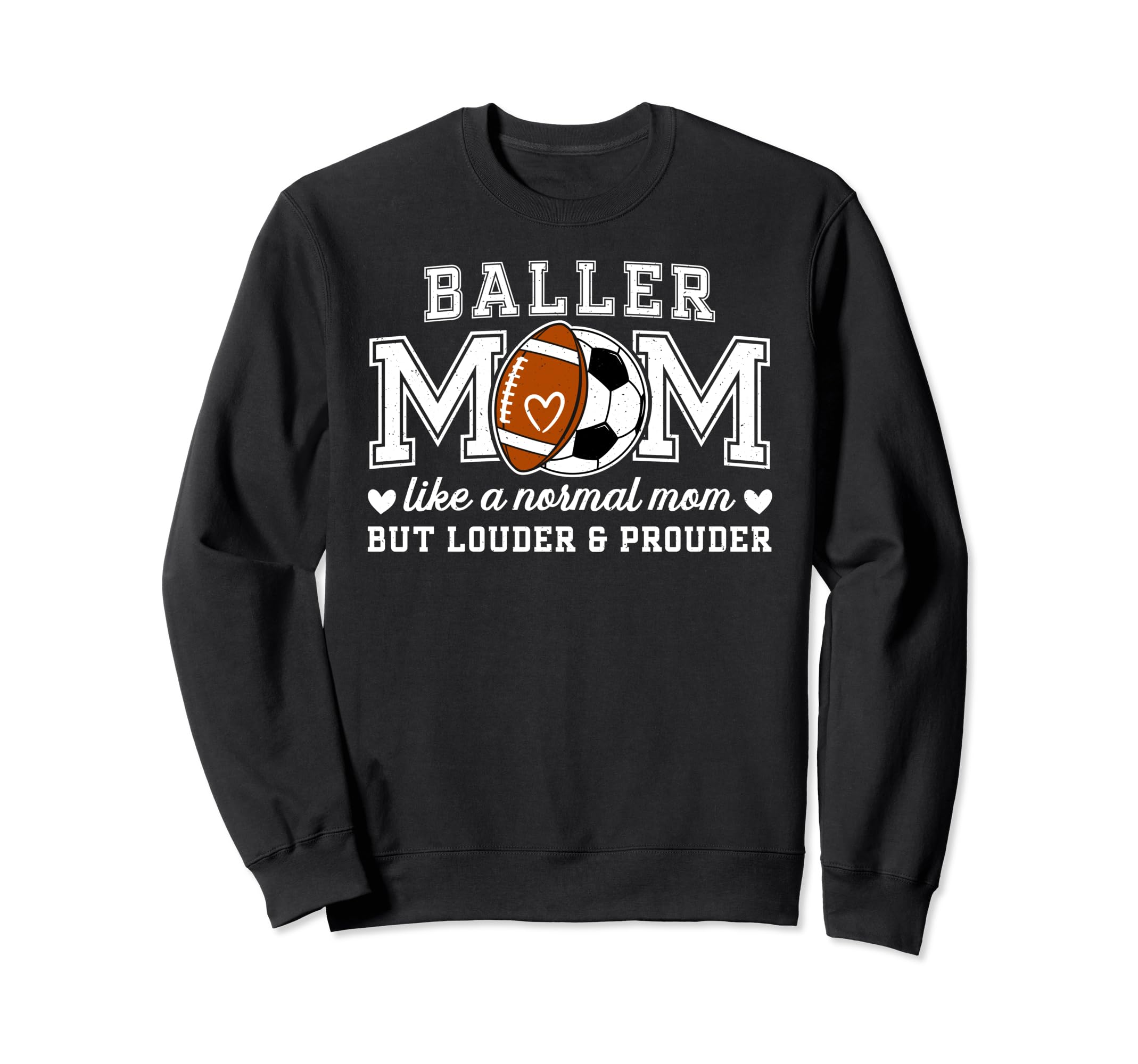 Baller Mom Louder Prouder Football Sweatshirt - Trendy Graphic Men Women